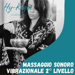 Massaggio Sonoro Vibrazionale 2° Livello